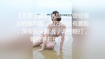 30如狼40如虎性生活得不到满足得少妇姐姐去（闺蜜介绍）按摩馆找男技师做特殊服务