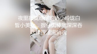 女神级清秀小姐姐牛仔裤紧身白衣T恤，胸部太饱满了鼓胀性感立马上手爱抚揉捏亲吻，奶子浑圆硕大猛力狂操