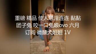  加钱哥加钱哥返场小骚货  马尾辫轻熟女  互摸舌吻调情  翘起大屁股等待被操  搞得呻吟大声娇喘