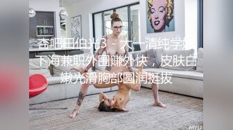 露脸骚货为我口，看我硬了怎么干她