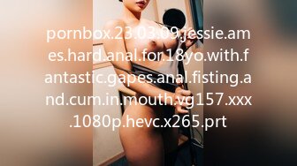 pornbox.23.03.09.jessie.ames.hard.anal.for.18yo.with.fantastic.gapes.anal.fisting.and.cum.in.mouth.vg157.xxx.1080p.hevc.x265.prt