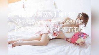 六月最新流出精品厕拍❤️新场景尾随偷拍多位极品美少女尿尿拉屎极品JK女神