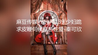 美少女杀手【最爱萝莉】E奶高颜值女神车震极品野模破处后入被操哭